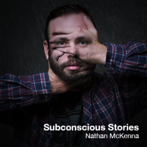 NathanMckenna_SubconciousStories